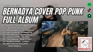 BERNADYA POP PUNK FULL ALBUM TERBARU 2024