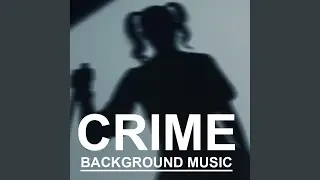 Crime Scary Music