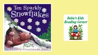 TEN SPARKLY SNOWFLAKES  (Kids Book Read Aloud)