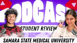 PODCAST: First year Student review on Samara State Medical University|| MBBS IN RUSSIA