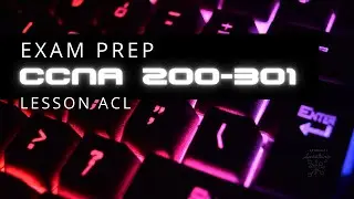 CCNA: 5.6 Configure and verify access control lists