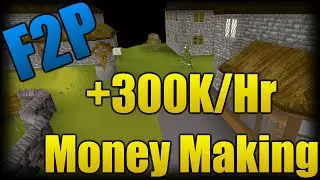 OSRS F2P Money Making Guide 300K/Hr 2016