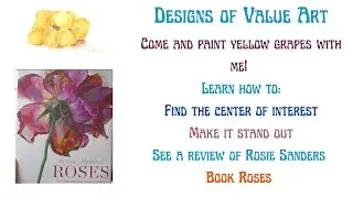 Yellow Grapes in Watercolors,  center of interest, and how to make it pop! P2
