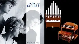 Take On Me (A-ha) Organ Covers Compilation [Patreon Request]
