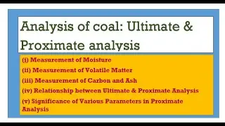 Analysis of coal :  Ultimate analysis & Proximate analysis