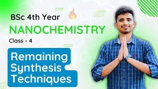 Remaining Synthesis Techniques of Nanotechnology || BSc 4th Year NanoChemistry