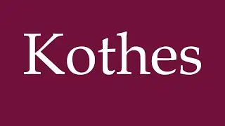 How to Pronounce ''Kothes'' Correctly in German