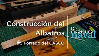 🚀  Forrado del casco  #5 Construcción del ALBATROS 1840.