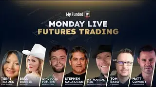 Monday: Live Futures Trading & Market Talk | My Funded TV LIVE