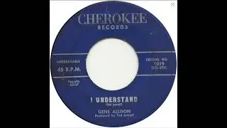 Gene Allison - I Understand [Cherokee 1019; Nashville] - 1959