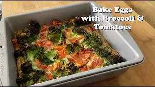 How To Bake eggs with broccoli & tomatoes