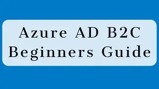 Azure Active Directory B2C Introduction