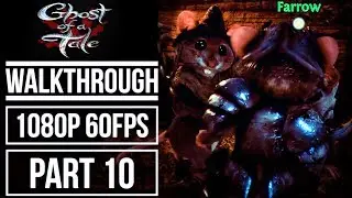 GHOST OF A TALE Gameplay Walkthrough Part 10 No Commentary [1080p 60fps]