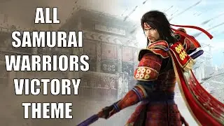 All Samurai Warriors Victory Theme