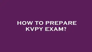 How to prepare kvpy exam?