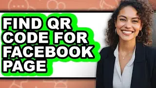 How to Find Qr Code for Facebook Page - Easy Guide