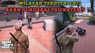 WILAYAH TEROTERI LS13 AKAN DI KUASAI TRICKSTER !! GTA 5 ROLEPLAY ..