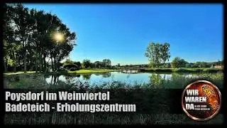Badeteich Poysdorf Sommer, Sonne & Badespaß im Weinviertel, ein wunderschöner Ort zum Entspannen!