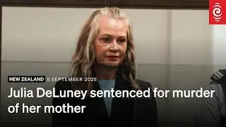 Julia DeLuney sentenced for murder of her mother | RNZ