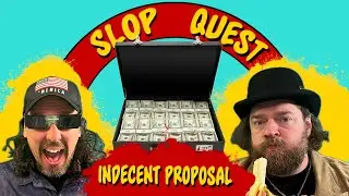 Slop Quest 112 Indecent Proposal 