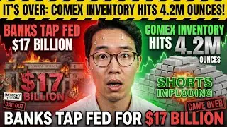 IT'S OVER: COMEX Inventory HITS 4.2M Ounces - Banks Tap Fed for $17 BILLION (Shorts Implode)