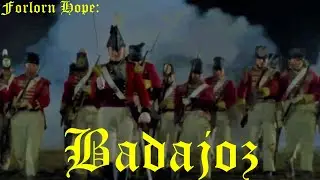 Badajoz - Forlorn Hope -  Music video/lyrics  (Sharpe's company)