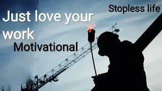 Love your work | Motivational video | Stopless life