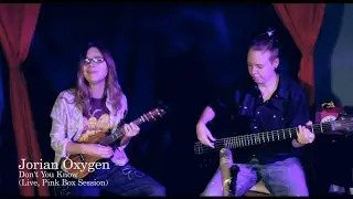 Jorian Oxygen, Don't You Know, (Live) Pink Box Session