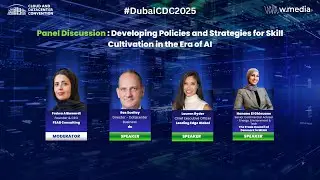 Dubai CDC 2025 | Developing Policies and Strategies for Skill Cultivation in the Era of AI