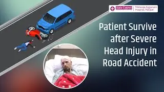 Patient Testimonial After Recover from Severe Head Injury in Road Accident