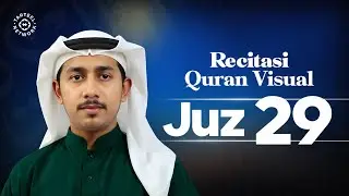 Recitasi Quran Terindah Juz 29: Rasakan Kedamaian dan Ketenangan