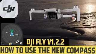 DJI FLY APP 1.2.2 HOW TO USE THE NEW COMPASS - DJI MAVIC MINI / MINI 2