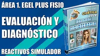 Guia EGEL PLUS FISIOTERAPIA – ÁREA 1: EVALUACIÓN Y DIAGNÓSTICO + REACTIVOS SIMULADOR