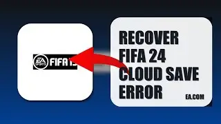 How To Recover FIFA 24 Cloud Save Error 2025 (QUICK FIX) (2026)