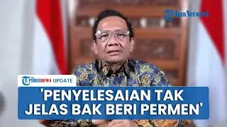 Mahfud MD: Banyak Rakyat Protes Tapi DPR Tak Selesaikan Konflik secara Jelas, Seperti Ngasih Permen