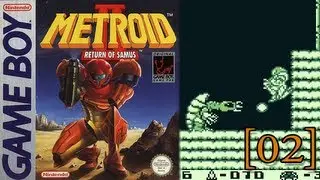 [02] Metroid II: Return of Samus - Rants That Lead To Katy Perry