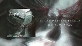 Beyond The Body - The Deepest Trance (instrumental)