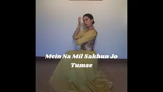 MEIN NA MIL SAKHUN JO TUMSE | Umrao Jaan | Dance cover | mujra dance