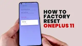 Как выполнить сброс настроек OnePlus 11 к заводским