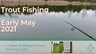 Trout Fishing + How To Recycle Fishing Line