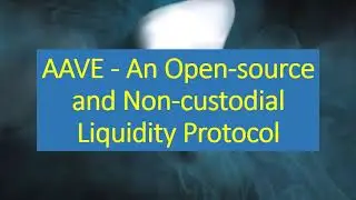 AAVE - An open-source and non-custodial liquidity protocol