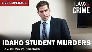 LIVE HEARING: Idaho Student Murders — ID v. Bryan Kohberger