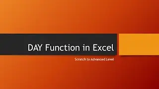 DAY Function in Excel || Excel Formulas and Functions || Data Analysis