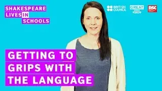 How to teach Shakespeare: getting to grips with the language