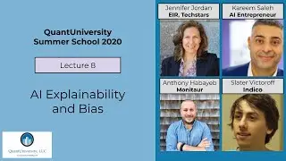 QuantUniversity Summer School 2020 | Explainable AI and Bias in Machine Learning