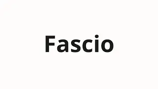 Jak wym&oacute;wić Fascio