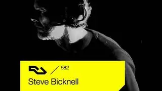 Steve Bicknell @ Resident Advisor - RA582 [2017-07-24]