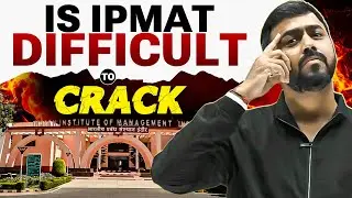 Is IPMAT 2026 Hard to Crack? Here's the Truth | IPMAT 2026 Preparation
