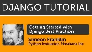 Getting Started with Django - Best Practices