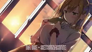 Nightcore - Setsunakute「 Da-iCE  」